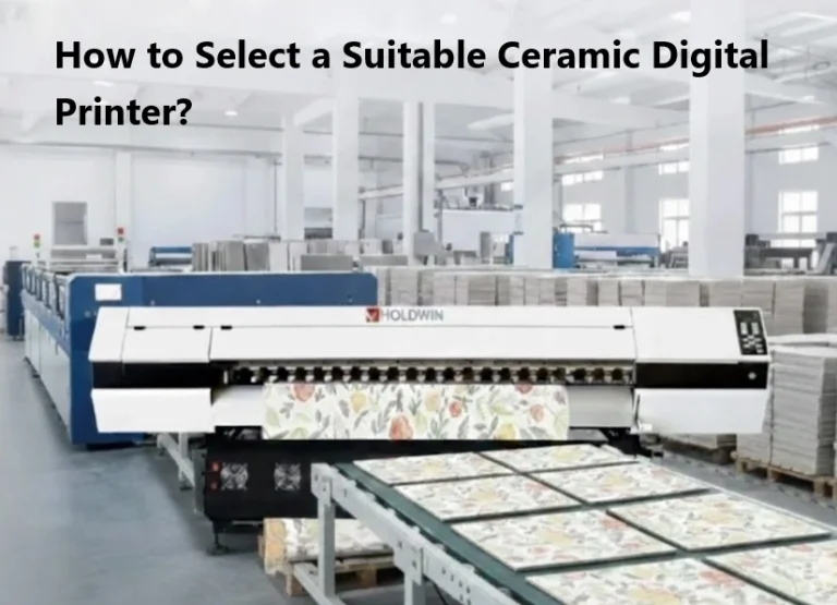 How to Select a Suitable Ceramic Digital Printer