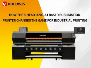 Wie der 8-köpfige i3200-A1-basierte Sublimationsdrucker das Spiel für den Industriedruck verändert