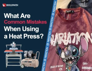 heat press mistakes