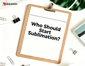 who should start sublimation